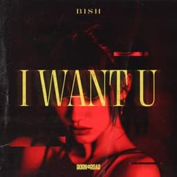I Want U - Bish