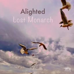 Lost Monarch - Alighted