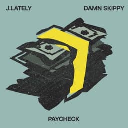 Paycheck (with Damn Skippy) - J.Lately & Damn Skippy