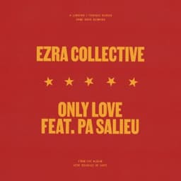Only Love (feat. Pa Salieu) - Ezra Collective & Pa Salieu