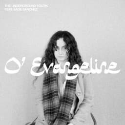 O' Evangeline - The Underground Youth & Sade Sanchez