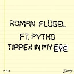 Tippex In My Eye - Roman Flügel & PYTKO