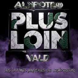 Plus loin - Alkpote & Vald