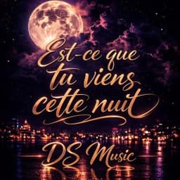 Est-ce que tu viens cette nuit - DS Music