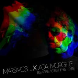 C'est L'Histoire - Marsmobil & Ada Morghe