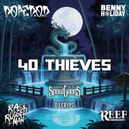 40 Thieves - Dope D.O.D. & Benny Holiday & R.A. The Rugged Man & Reef The Lost Cauze